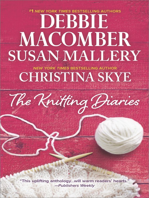 Title details for The Knitting Diaries: An Anthology by Debbie Macomber - Wait list